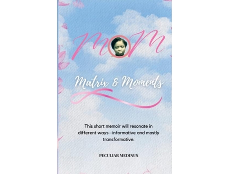 Livro Mom Matrix and Moments de Peculiar Medinus (Inglês)