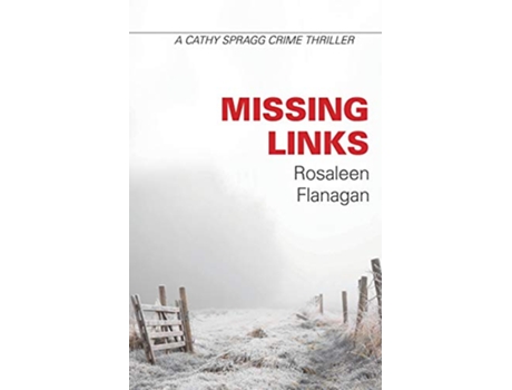 Livro MISSING LINKS The Cathy Spragg Crime Series de Rosaleen Flanagan (Inglês)