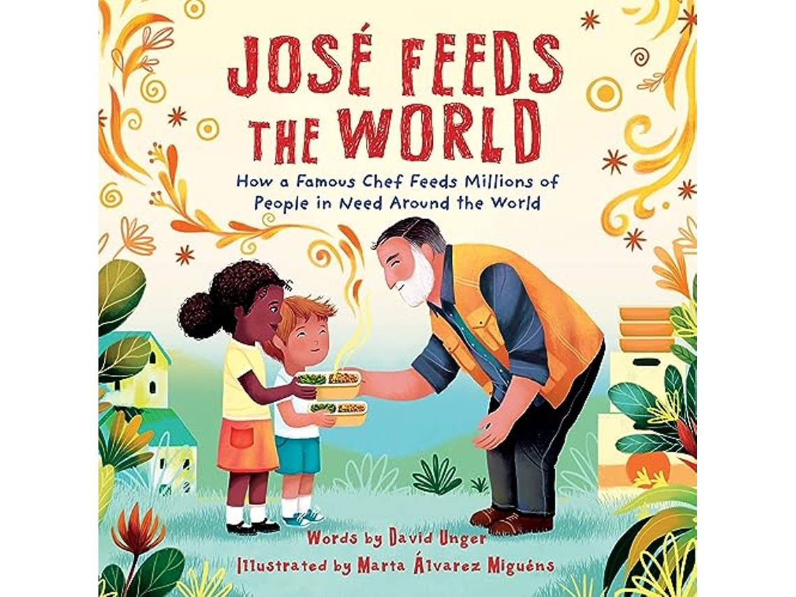 Livro Jose Feeds the World de David Unger (Inglês - Capa Dura)
