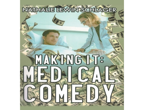 Livro Making It Medical Comedy De Nathalie Schlager (inglês)