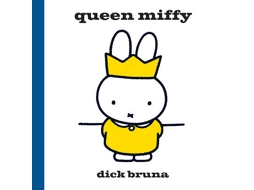Livro Queen Miffy de Dick Bruna (Inglês - Capa Dura)