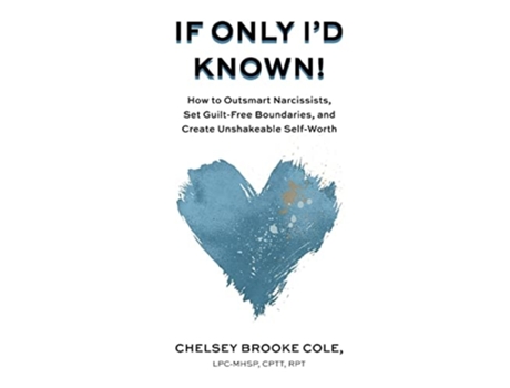 Livro If Only Id Known How to Outsmart Narcissists, Set Guilt-Free Boundaries, and Create Unshakeable Self-Worth de Chelsey Brooke Cole (Inglês)