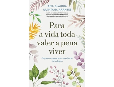 Livro Para a Vida Toda Valer a Pena Viver de Ana Claudia Quitana Arantes (Português)