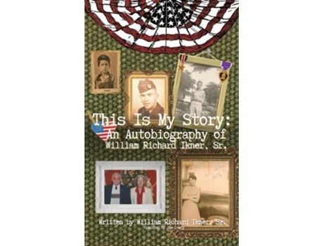 Livro This Is My Story An Autobiography Of William Richard Ikner, Sr. De William Richard Ikner (inglês)