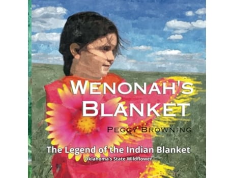Livro Wenonahs Blanket The Story of the Blanket Flower de Peggy Elaine Browning (Inglês)