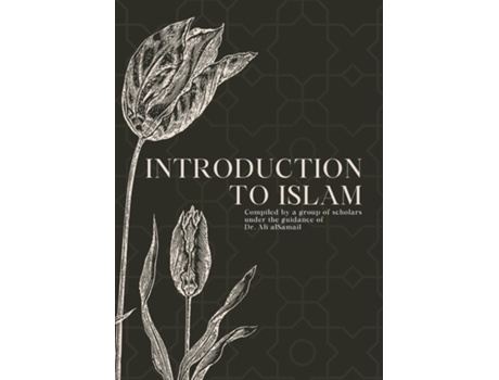 Livro Introduction to Islam de Dr Ali Alsamail (Inglês)