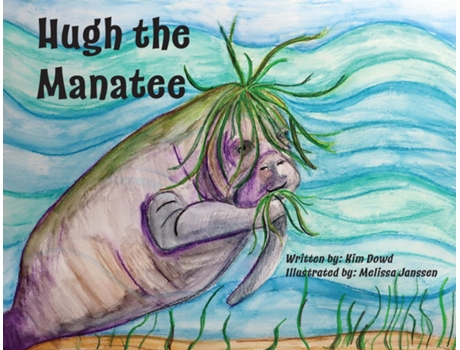 Livro Hugh The Manatee De Kim Dowd (inglês)
