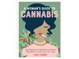 Livro A Womans Guide to Cannabis de Nikki Furrer (Inglês)