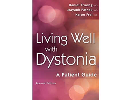Livro Living Well with Dystonia A Patient Guide de Daniel Truong MD (Inglês)