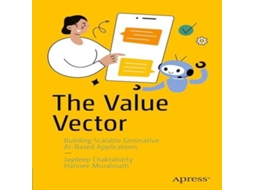Livro The Value Vector Building Scalable Generative AI-Based Applications de Jaydeep Chakrabarty (Inglês)