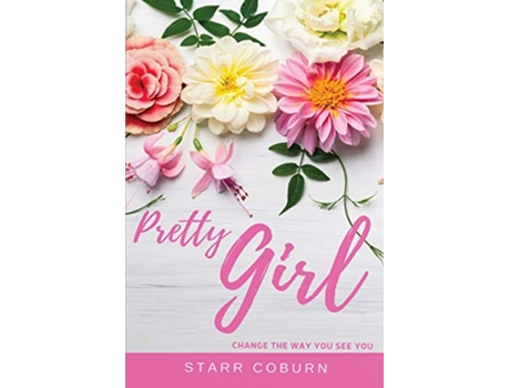 Livro Pretty Girl Change The Way You See You de Starr Coburn (Inglês)