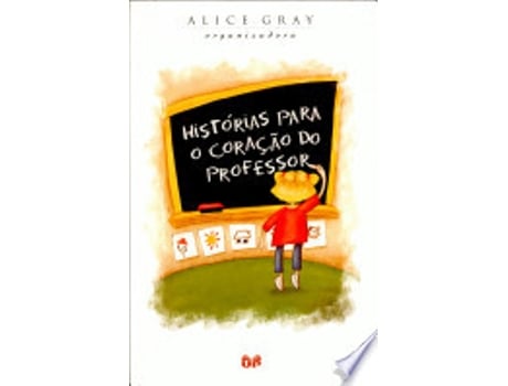 Livro Histórias para o Coração do Professor de Clifford F. Gray (Português do Brasil)