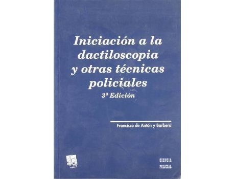 Livro IniciacióN A La Dactiloscopia Y Otras TéCnicas Policiales de Francisco AntóN Barberã (Espanhol)