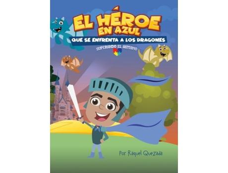 Livro El Héroe En Azul Que Se Enfrenta A Los Dragones De Raquel Quezada (inglês)
