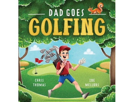 Livro Dad Goes Golfing de Chris Thomas (Inglês - Capa Dura)
