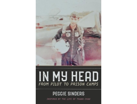 Livro In My Head From Pilot To Prison Camps De Peggie Sinders (inglês)