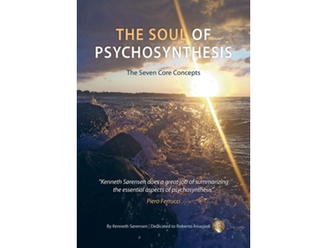 Livro The Soul Of Psychosynthesis The Seven Core Concepts De Kenneth Sørensen (inglês)