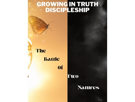 Livro Growing in Truth Discipleship Week 7 The Battle of Two Natures de Williams-Bostedo (Inglês)