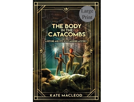 Livro The Body At The Catacombs A Ritchie And Fitz Sci-fi Murder Mystery De Kate Macleod (inglês)