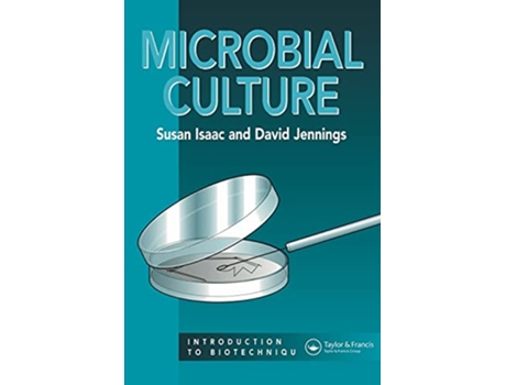Livro Microbial Culture Introduction to Biotechniques Series de Stuart Isaacs Prof David Jennings (Inglês)