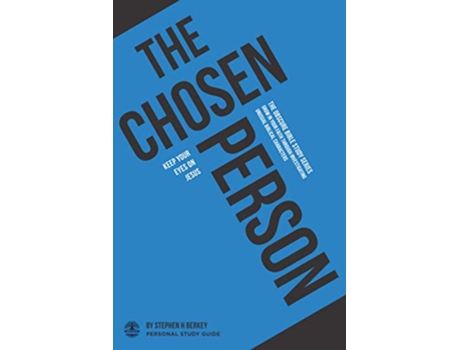 Livro The Chosen Person Keep your eyes on Jesus Personal Study Guide The OBSCURE Bible Study Series de Stephen H Berkey (Inglês)