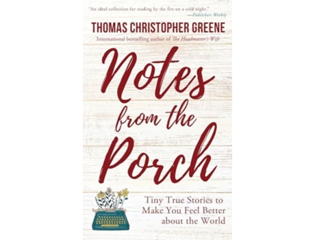 Livro Notes from the Porch Tiny True Stories to Make You Feel Better about the World de Thomas Christopher Greene (Inglês)