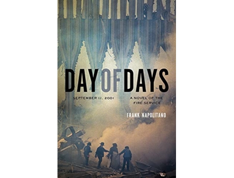 Livro Day of Days September 11 2001 A Novel of the Fire Service de Frank Napolitano (Inglês)
