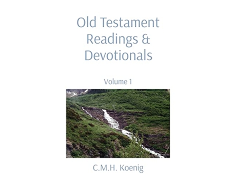 Livro Old Testament Readings Devotionals Volume 1 de C M H Koenig Robert Hawker Charles Spurgeon Octavius Winslow (Inglês)