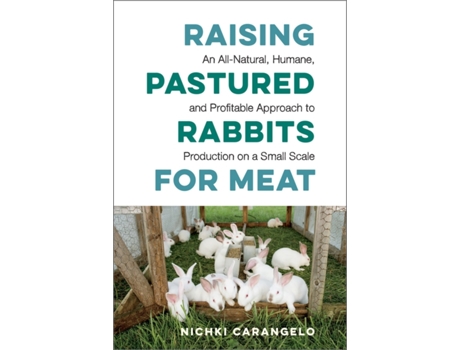 Livro Raising Pastured Rabbits for Meat de Nichki Carangelo (Inglês)