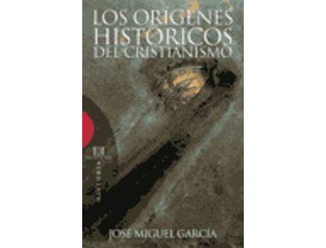 Livro 296.Origenes Historicos Del Cristianismo de Jose Miguel Garcia Perez (Espanhol)