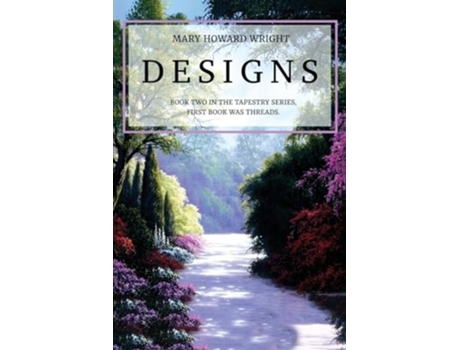 Livro DESIGNS Book Two in the Tapestry Series, First Book was Threads de Mary Howard Wright (Inglês)