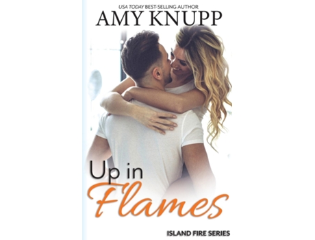 Livro Up in Flames de Amy Knupp (Inglês)