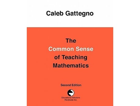 Livro The Common Sense of Teaching Mathematics de Caleb Gattegno (Inglês)