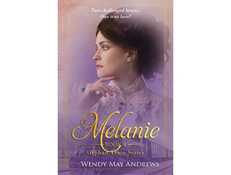 Livro Melanie A Sweet Historical Western Romance Orphan Train Series de Wendy May Andrews (Inglês)