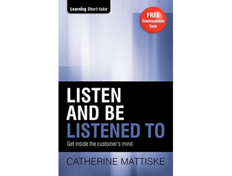 Livro Listen and Be Listened To Transform communication in a world of distraction Learning ShortTake de Catherine Mattiske (Inglês)
