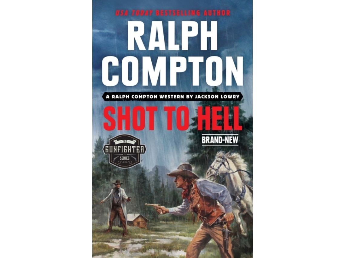 Livro Ralph Compton Shot To Hell de Jackson Lowry e Ralph Compton (Inglês)