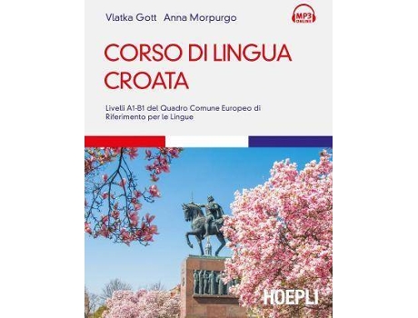 Livro Corso Di Lingua Croata. Livelli A1-B1 Del Quadro Comune Europeo Di Riferimento Per Le Lingue de Anna;Gott Vlatka Morpurgo (Italiano)