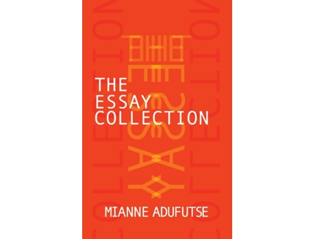 Livro The Essay Collection De Mianne Adufutse (inglês)