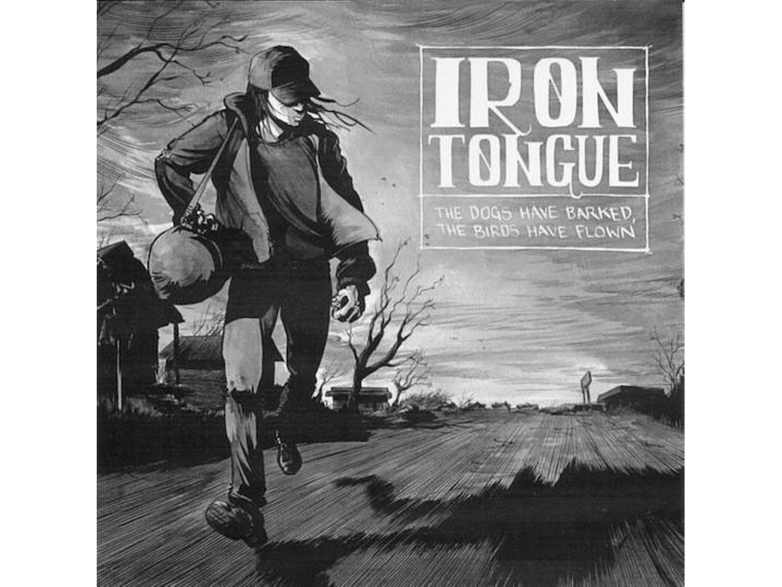 CD Iron Tongue - The Dogs Have Barked, The Birds Have Flown