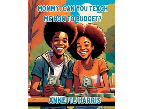 Livro Mommy, Can You Teach Me How to Budget? de Annette Harris (Inglês)