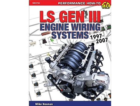 Livro LS Gen III Engine Wiring Systems 19972007 de Mike Noonan (Inglês)