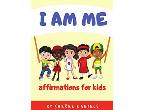 Livro I AM ME Affirmations For Kids de Sheree Daniels (Inglês)