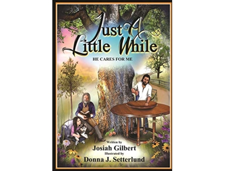 Livro Just a Little While He Cares for Me de Josiah Gilbert (Inglês)