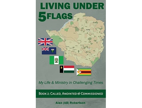 Livro Living Under Five FlagsBook 2 Called Anointed Commissioned de Alan Ab Robertson (Inglês)