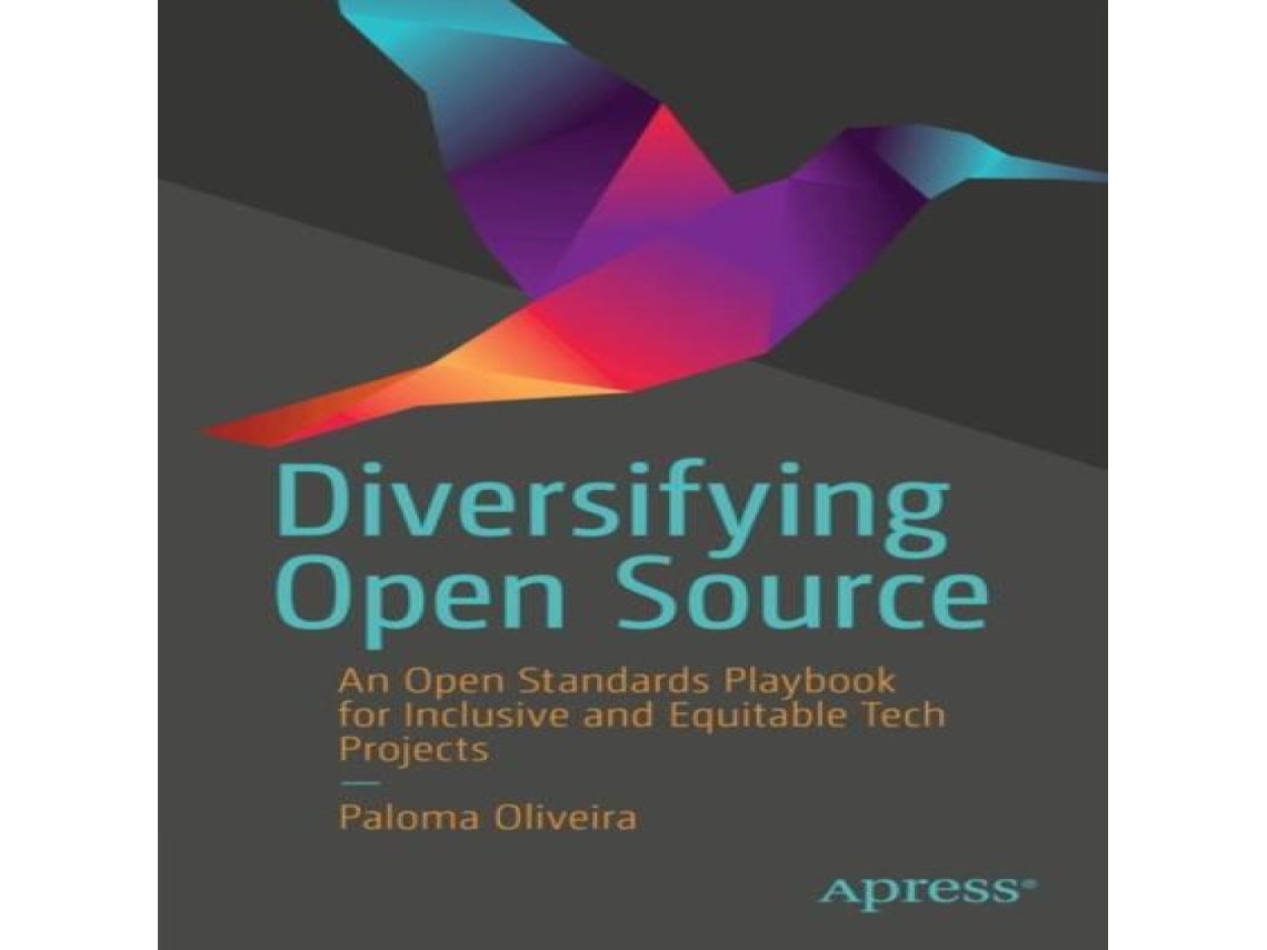 Livro Diversifying Open Source An Open Standards Playbook for Inclusive and Equitable Tech Projects de Springer Nature BV (Inglês)
