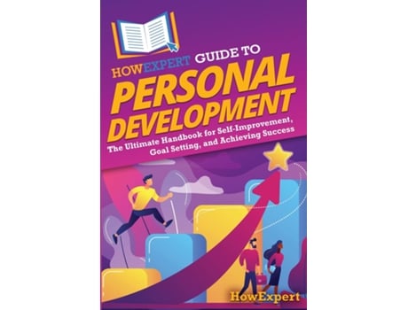 Livro HowExpert Guide to Personal Development The Ultimate Handbook for Self-Improvement, Goal Setting, and Achieving Success de HowExpert (Inglês)