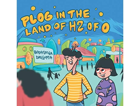 Livro Plog in the Land of H2 of O de Bodhisatwa Dasgupta (Inglês)