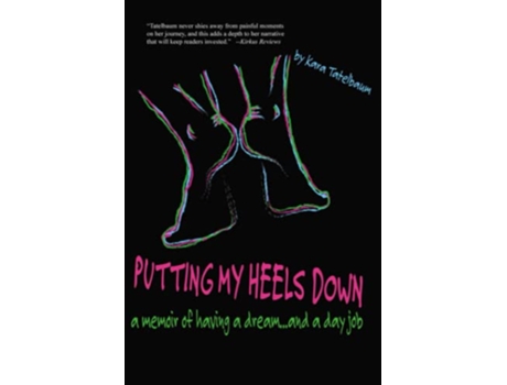 Livro Putting My Heels Down A Memoir of Having a Dream and a Day Job de Kara Tatelbaum (Inglês)