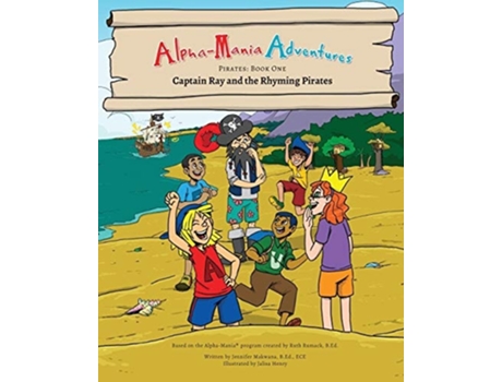 Livro Alpha-mania Adventures Captain Ray And The Rhyming Pirates A Rhyming Book De Jennifer Makwana, Ruth Rumack's Learning Space Et Al. (inglês)