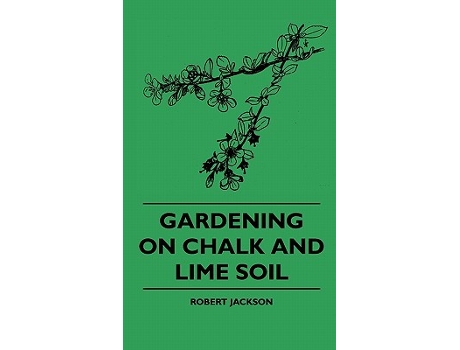 Livro Gardening On Chalk And Lime Soil de Robert Jackson (Inglês)